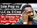 Sole Prop vs LLC vs S-Corp - Tax Strategy for Small Business