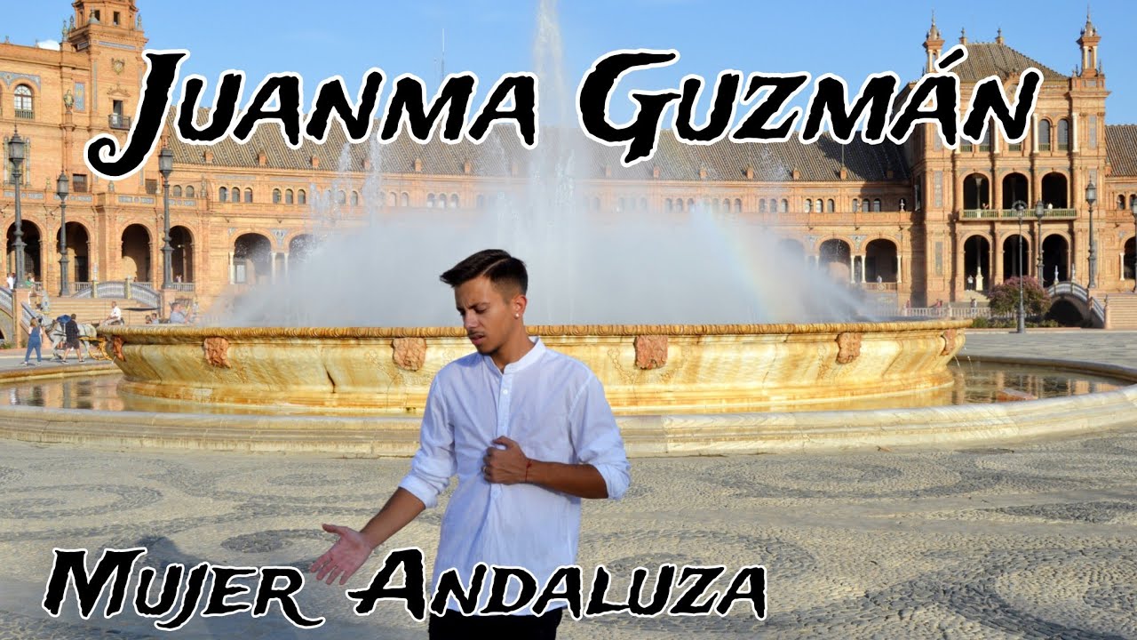 JUANMA GUZMAN - MUJER ANDALUZA (Videoclip oficial)