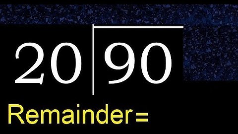 Divide 90 by 20 . remainder , quotient  . Division with 2 Digit Divisors .  How to do division
