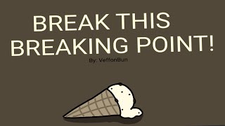 Break This Breaking Point Meme Ft. Sprinklekit