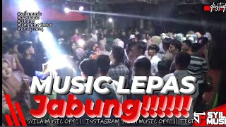 [[ MUSIC LEPAS ]] JABUNG LAMPUNG TIMUR #SYILAMUSICTERBARU