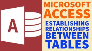 Relationships Between Tables | Microsoft Access | Study Help For All