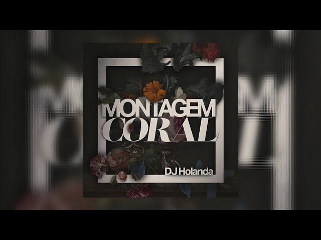 🔥MONTAGEM CORAL (DJ Holanda) [Brazilian Funk] remix phonk (Slowed + Reverb) Aura, Energy & Bass
