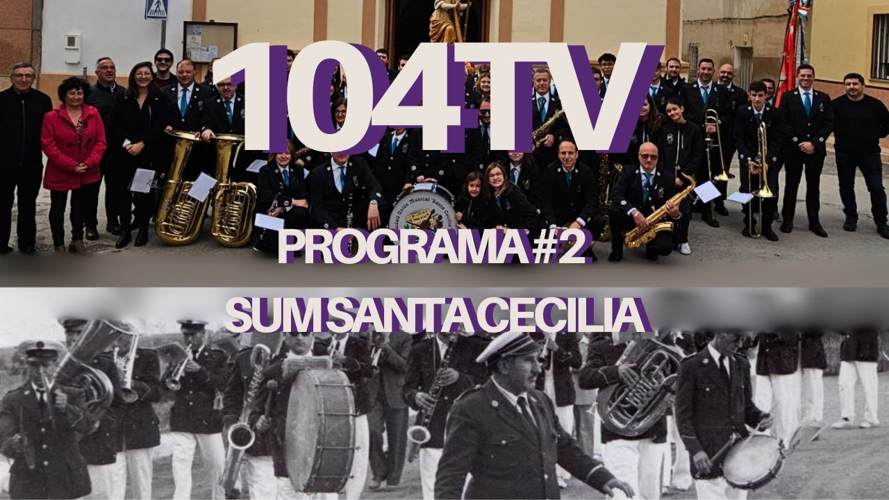 104TV Programa #2 | SUM Santa Cecilia de Tobarra