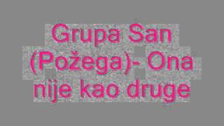 Video thumbnail of "Grupa San(Požega)- Ona nije kao druge"