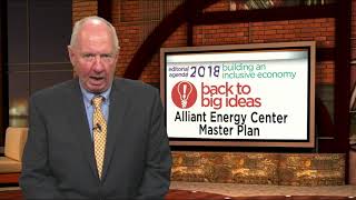 Editorial: Back to big ideas with Alliant Energy Center master plan