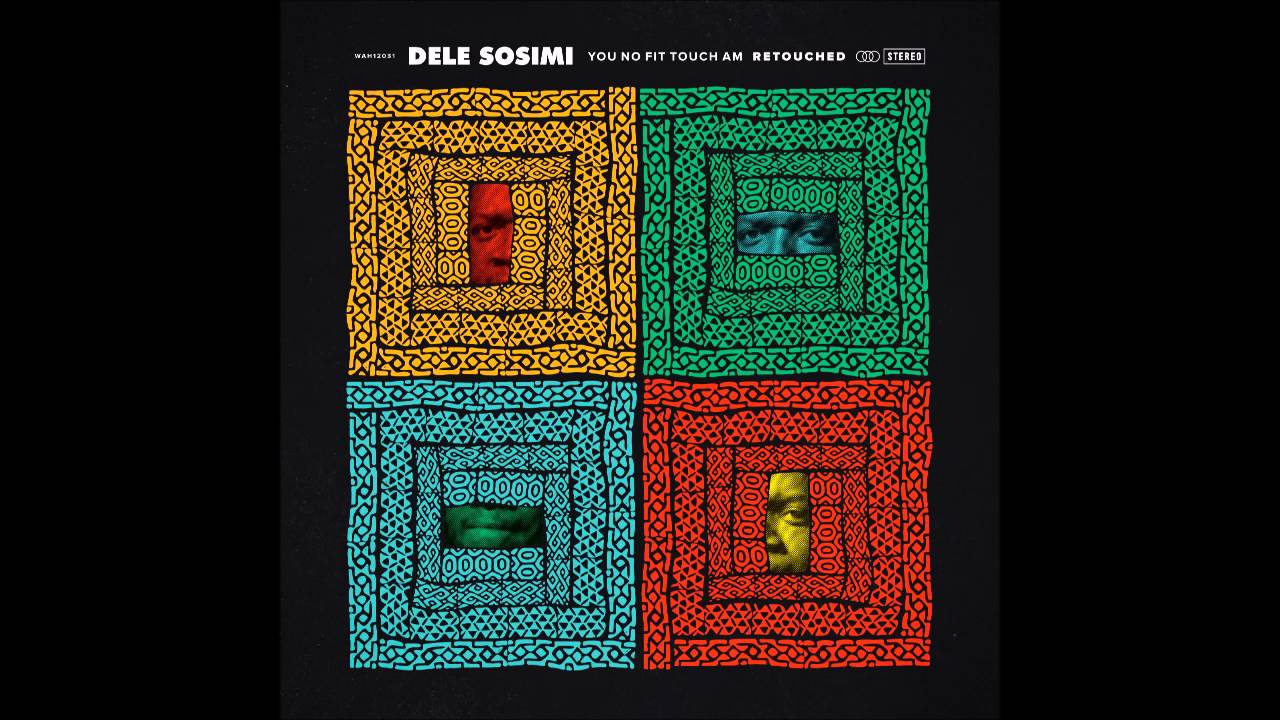 Dele Sosimi You No Fit Touch Am Medlar Remix YouTube dele-sosimi-you-no-fit-touch-am-medlar-remix-youtube