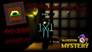 The best Ambusher game ever! | Bloxston Mystery