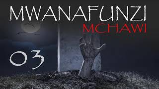 MWANAFUNZI MCHAWI - 3 | Simulizi Mix #simulizi ya kusisimua na Felix Mwenda