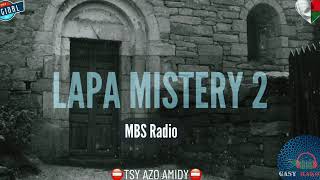 Lapa mistery fiz 2 (Mbs Radio) #gasyrakoto