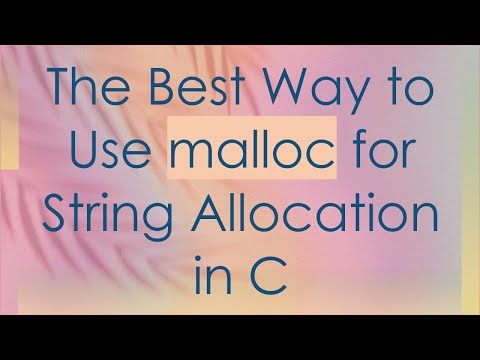The Best Way to Use malloc for String Allocation in C