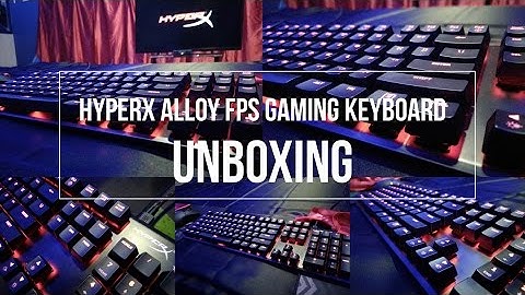 HyperX ALLOY FPS Gaming Keyboard Unboxing and First Impressions