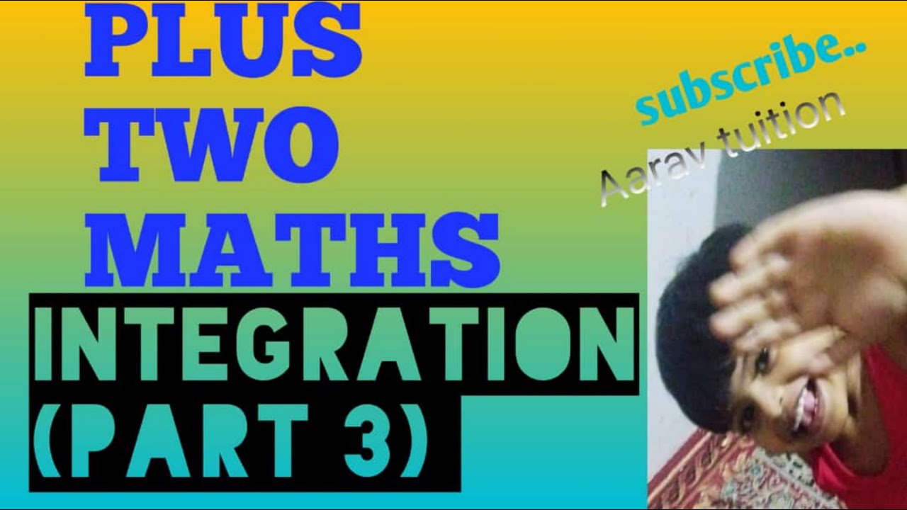 Plus two maths INTEGRATION (part3) - YouTube