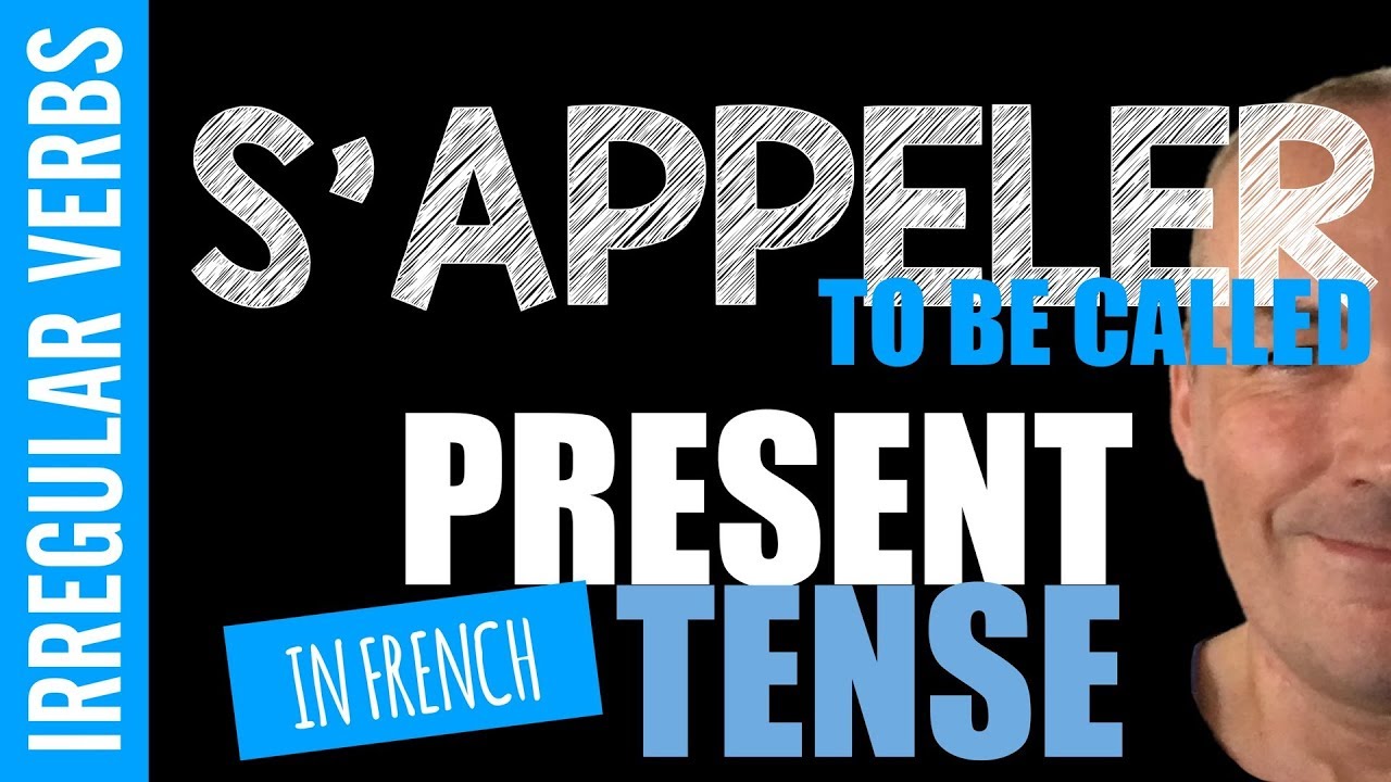 S Appeler To Say Your Name In French Present Tense Irregular Verb Conjugated By Pascal Youtube