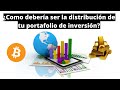 ¿Como debería ser la distribución de tu portafolio de inversión?