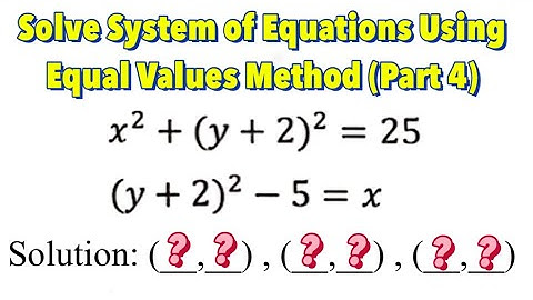 How to Solve System of Equations Using Equal Values Method (Part 4)