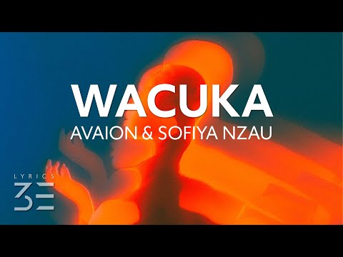 AVAION & Sofiya Nzau - Wacuka (Lyrics)