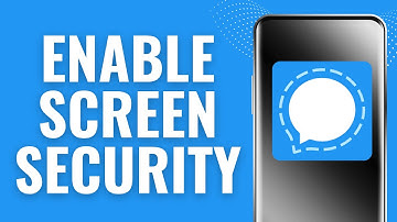 How to Enable Screen Security on Signal Private Messenger