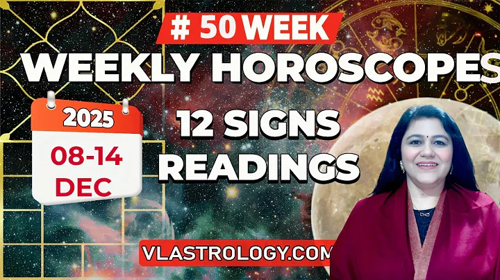 REC-WEEKLY HOROSCOPES 08-14 DEC 2025:ASTROLOGICAL GUIDANCE FOR ALL 12 SIGNS BY VL #Weeklyhoroscope