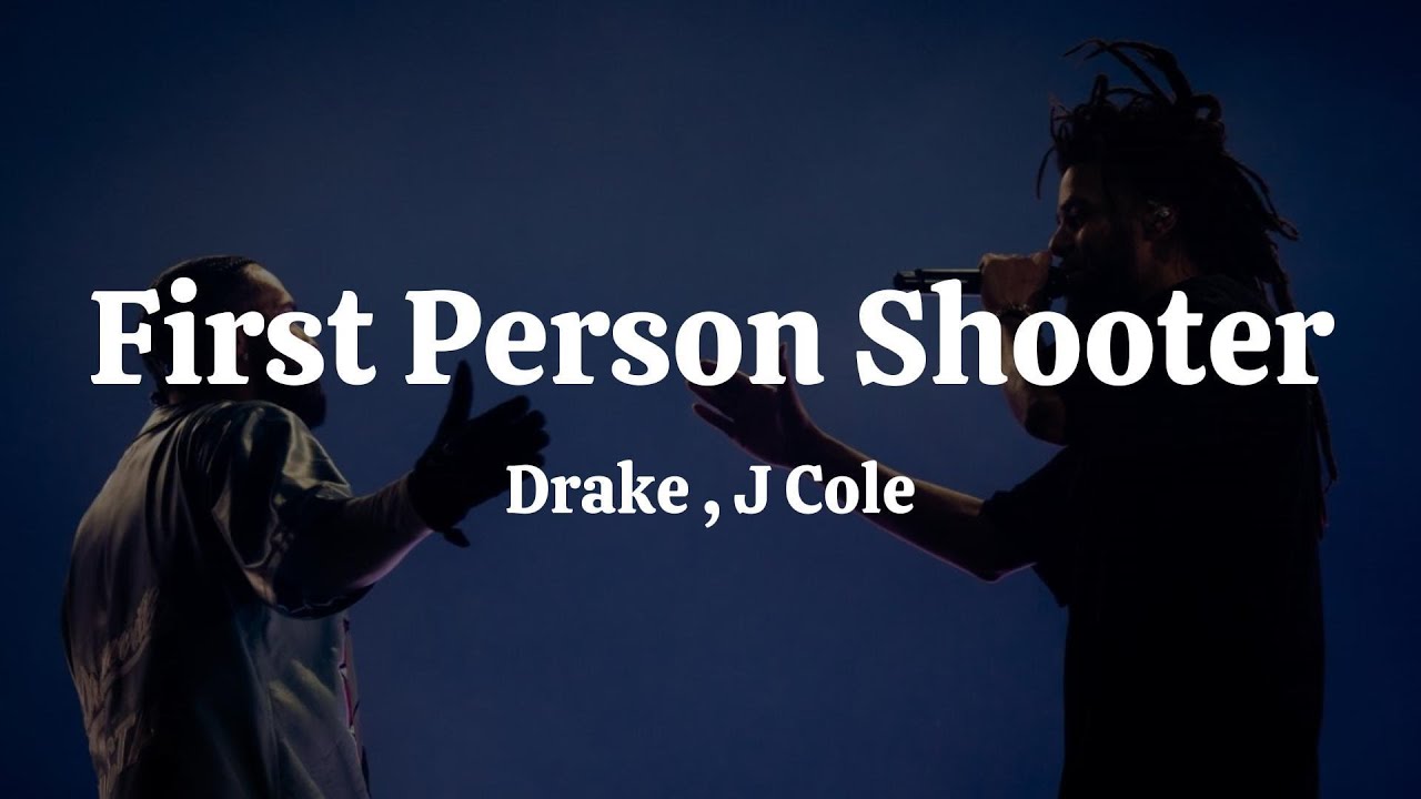 Drake first person shooter lyrics ft j cole youtube