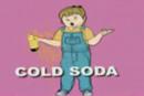 I like SODA, I like Cold SODA!