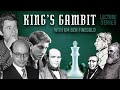 King's Gambit Opening Lecture by GM Ben Finegold