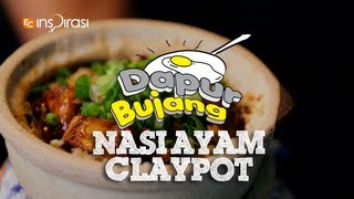 #DapurBujang Ramadhan - Nasi Ayam Claypot
