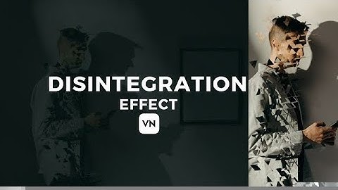 Disintegration effect - Vn Video Editor tutorial