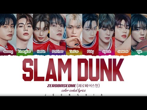ZEROBASEONE (제로베이스원) "Slam Dunk" color coded lyrics [Han/Rom/Ina]