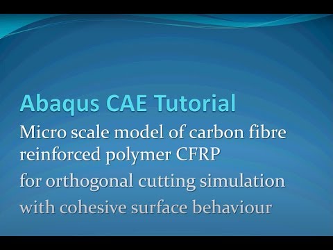 Abaqus CAE Tutorial: CFRP orthogonal cutting tutorial with cohesive surface behaviour
