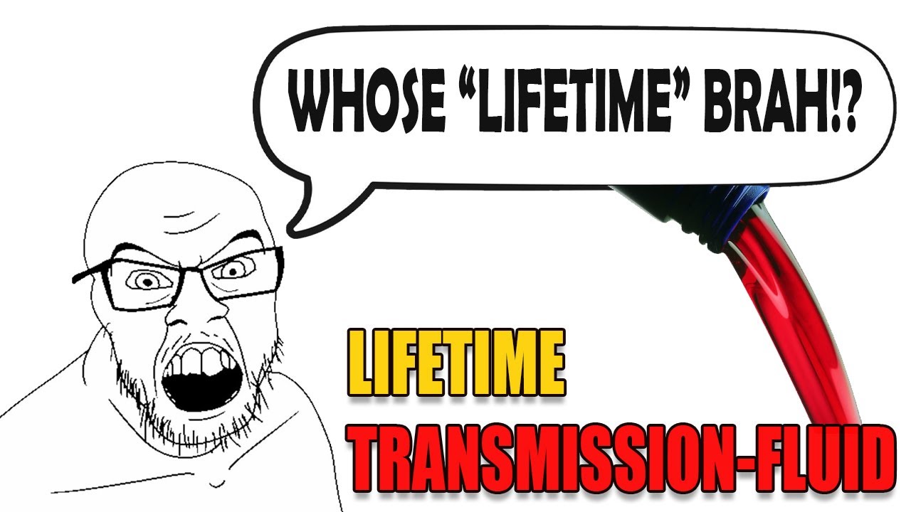 Трансмиссионная жидкость Lifetime: Вы напуганы до смерти, не так ли...