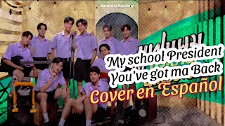 MY SCHOOL PRESIDENT OST / CHINZHILLA YOU'VE GOT MA BACK ไหล่เธอ ● COVER EN ESPAÑOL ●  #blseries