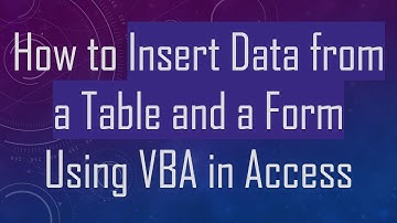 How to Insert Data from a Table and a Form Using VBA in Access
