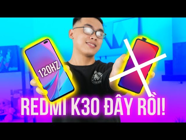 Redmi K30 đây rồi, KHOAN hãy mua Redmi K20/Mi 9T