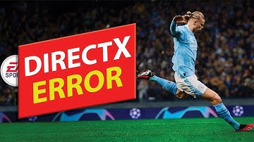 How To Fix EA Sports FC 24 DirectX Error | Easy & Working!