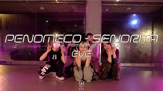 EVE Choreography / PENOMECO - Senorita (Feat. nafla)