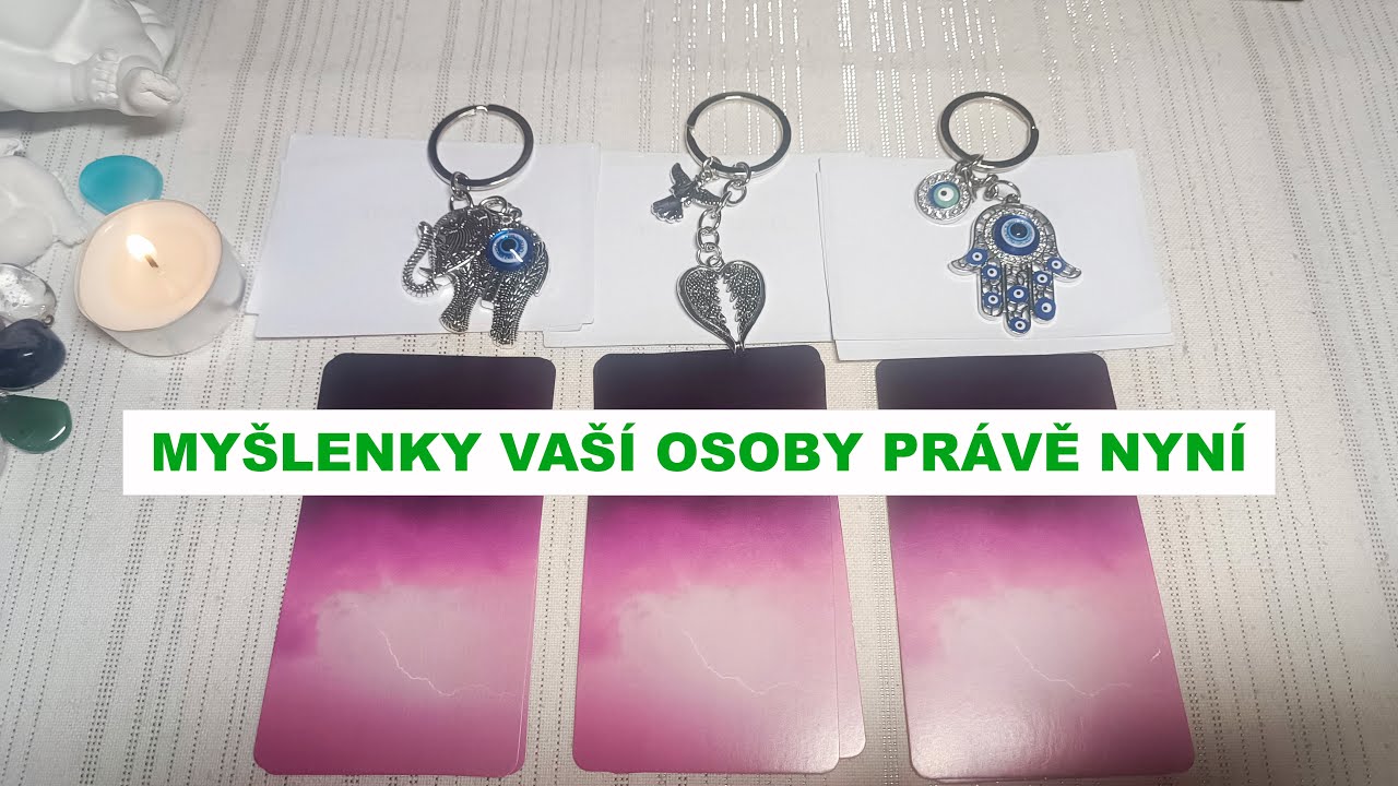 MYŠLENKY VAŠÍ OSOBY? PRÁVĚ TEĎ. VÝKLAD KARET