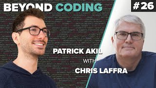 How to become a 10x Engineer // Beyond Coding Podcast #26  Patrick Akil with Chris Laffra