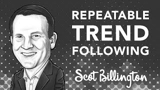 Trend Following is the Most Repeatable Trading Method Ever Invented | with Scot Billington