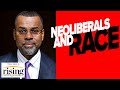 Eddie Glaude CALLS OUT Neoliberals for trying to pin all racism on republicans