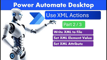 Power Automate Desktop - XML Actions - Part 2