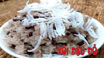 Cách nấu Xôi Đậu đỏ đơn giản tại nhà ngon bổ dưỡng