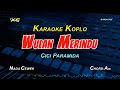 Wulan Merindu Karaoke Koplo Nada Cewek π€