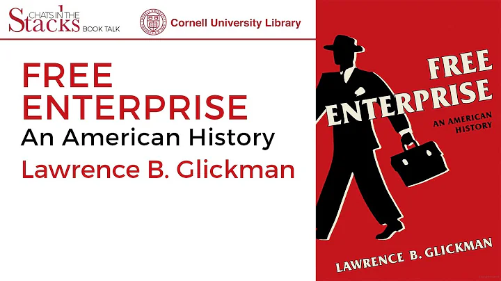 Lawrence B. Glickman - Free Enterprise: An America...