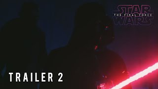 Star Wars: The Final Force - Trailer 2 | TMConcept Official Concept Version
