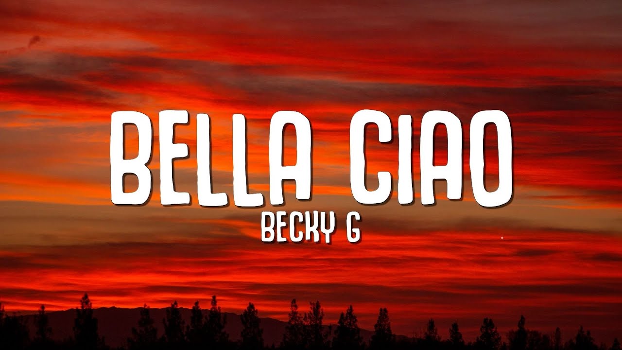 Becky G   Bella Ciao Lyrics Letra