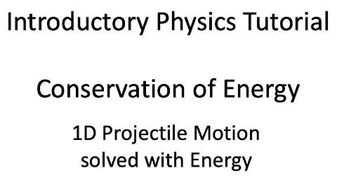 1D Projectile Motion Example Solved with Energy