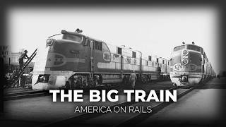 Big Train 1950 | When Trains Powered America
