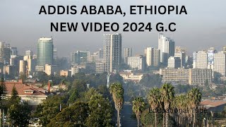 Addis Ababa new video 2024 G.C