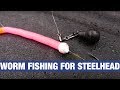 "How-To" Drift Fishing Steelhead Worms (Worm Series Part 3 of 3)